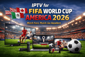 alt="IPTV World Cup 2026 live streaming"