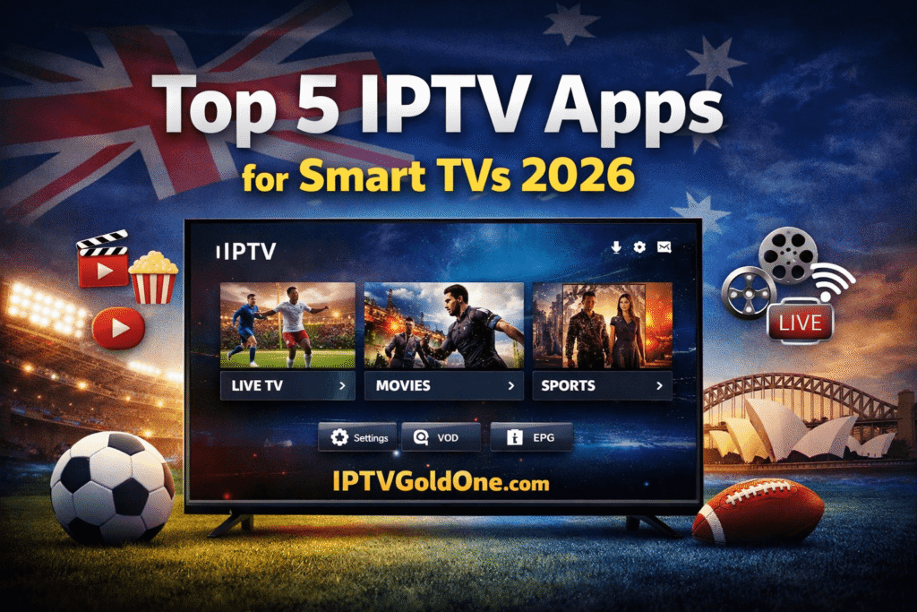 Best IPTV apps for Smart TVs streaming live TV in Australia